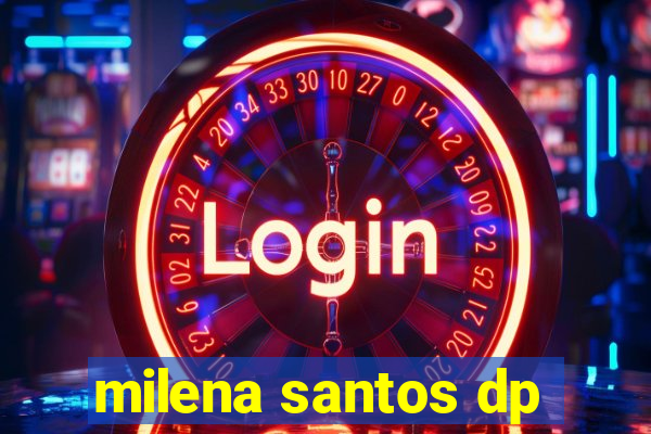 milena santos dp